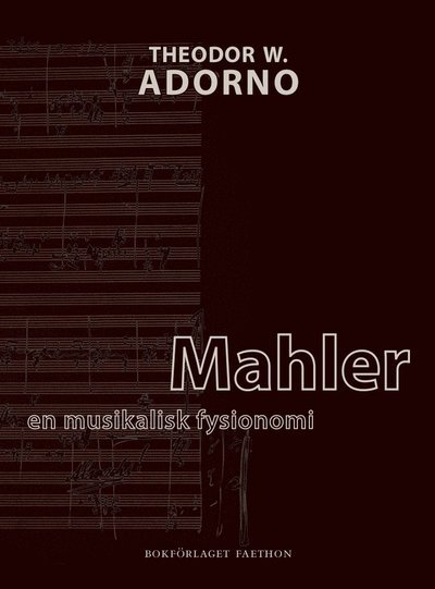Cover for Theodor W. Adorno · Adorno: Mahler : en musikalisk fysionomi (Bog) (2020)