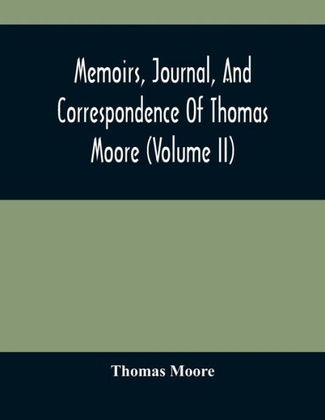Cover for Thomas Moore · Memoirs, Journal, And Correspondence Of Thomas Moore (volume II) (Paperback Bog) (2021)