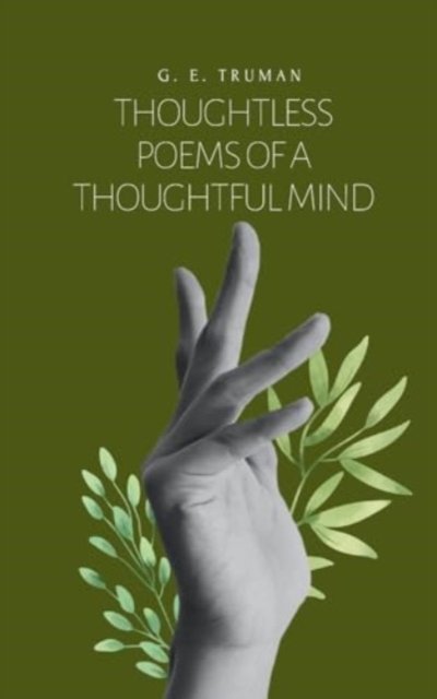 Cover for G E Truman · Thoughtless Poems of a Thoughtful Mind (Taschenbuch) (2024)