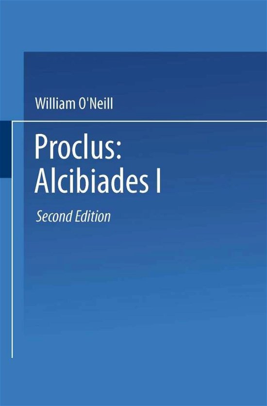 Proclus · Proclus: Alcibiades I: A Translation and Commentary (Paperback Book) [Softcover reprint of the original 1st ed. 1971 edition] (2013)