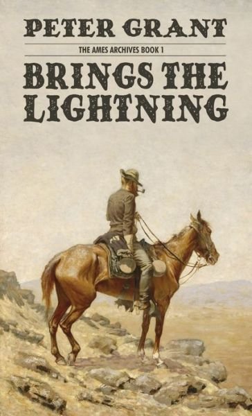 Cover for Peter Grant · Brings the Lightning (The Ames Archives Book 1) (Hardcover Book) (2016)