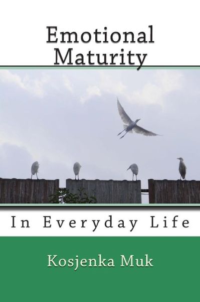 Cover for Kosjenka Muk · Emotional Maturity: in Everyday Life (Paperback Book) (2013)