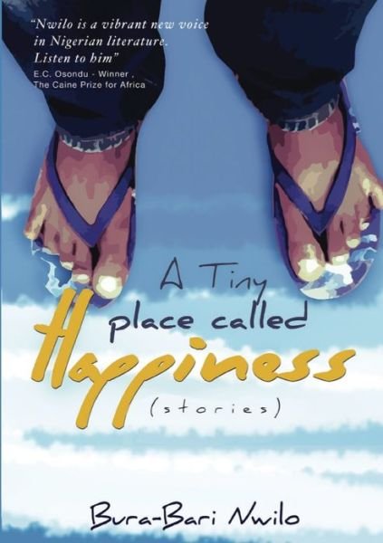 Cover for Bura-Bari Nwilo · A Tiny Place Called Happiness (Paperback Book) (2016)