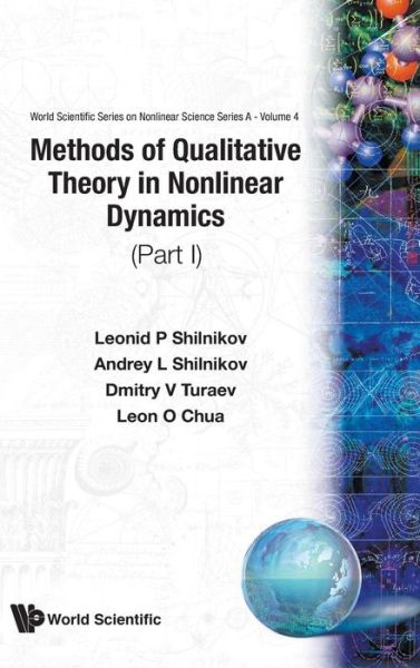 Cover for Shilnikov, Leonid P (Research Inst. For Applied Math. &amp; Cybernetics, Nizhny Novgorod, Russia) · Methods Of Qualitative Theory In Nonlinear Dynamics (Part I) - World Scientific Series on Nonlinear Science Series A (Hardcover Book) (1998)