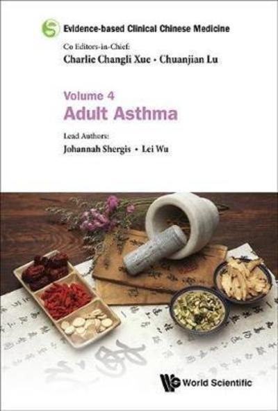 Cover for Shergis, Johannah (Rmit Univ, Australia) · Evidence-based Clinical Chinese Medicine - Volume 4: Adult Asthma - Evidence-based Clinical Chinese Medicine (Paperback Bog) (2018)