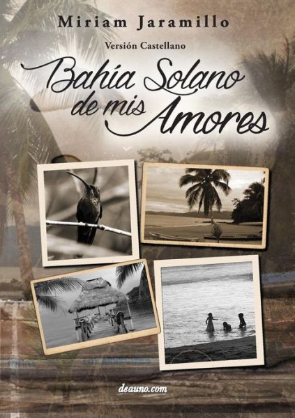 Cover for Miriam Jaramillo · Bahía Solano De Mis Amores (Paperback Book) [Spanish edition] (2014)