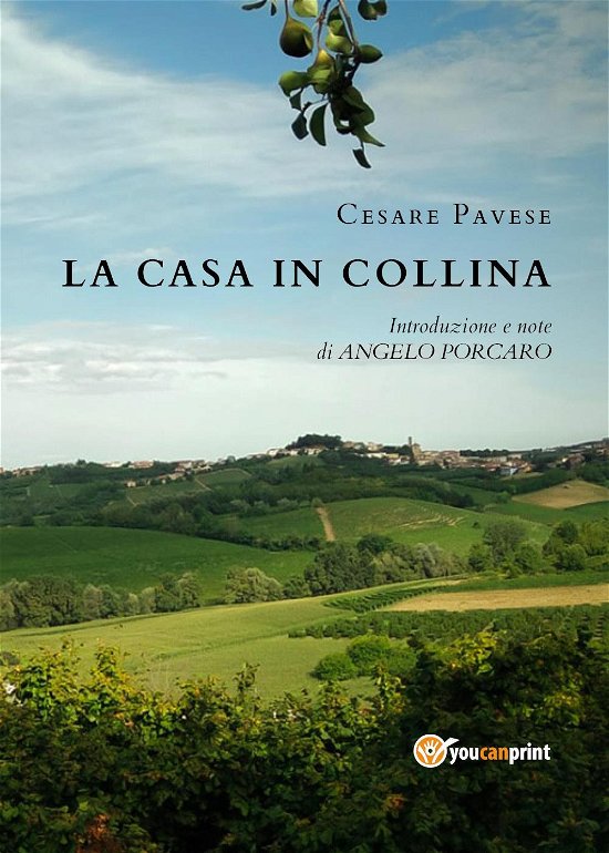 La Casa In Collina - Cesare Pavese - Bøger -  - 9791221436822 - 