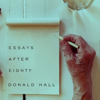 Cover for Donald Hall · Essays After Eighty (CD) (2015)