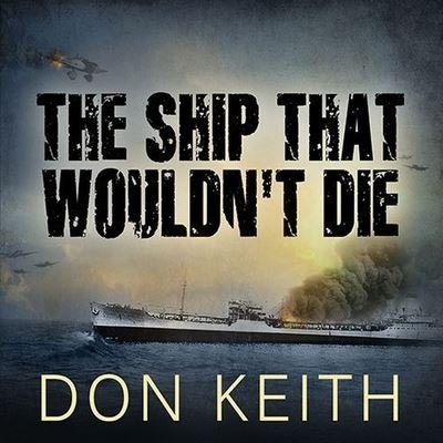 Cover for Don Keith · The Ship That Wouldn't Die Lib/E (CD) (2015)