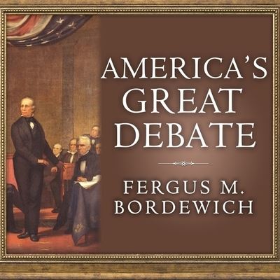 America's Great Debate - Fergus Bordewich - Muzyka - Tantor Audio - 9798200074822 - 10 września 2012