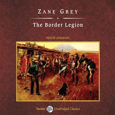 Cover for Zane Grey · The Border Legion, with eBook Lib/E (CD) (2009)