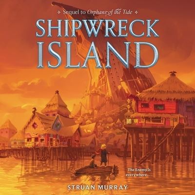 Cover for Struan Murray · Orphans of the Tide #2: Shipwreck Island (CD) (2022)