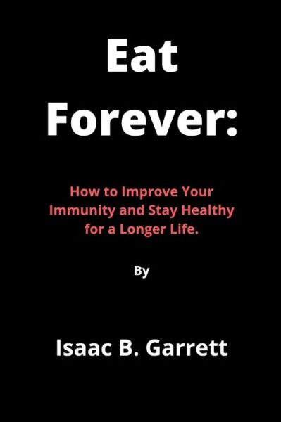 Cover for Isaac B Garrett · Eat Forever (Paperback Book) (2022)