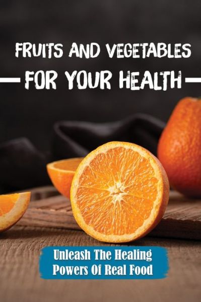 Cover for Jule Sharley · Fruits And Vegetables For Your Health (Paperback Book) (2021)