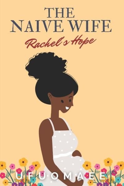 Cover for Ufuomaee · The Naive Wife - Rachel's Hope (Paperback Book) (2021)