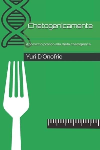 Cover for Yuri D'Onofrio · Chetogenicamente (Pocketbok) (2021)