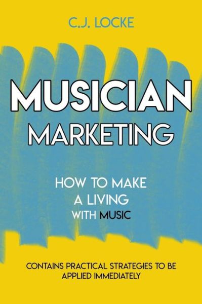 Cover for C J Locke · Musician Marketing (Paperback Book) (2020)