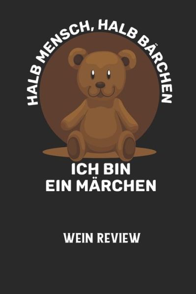 Cover for Wein Review · HALB MENSCH, HALB BAERCHEN ICH BIN EIN MAERCHEN - Wein Review (Paperback Book) (2020)