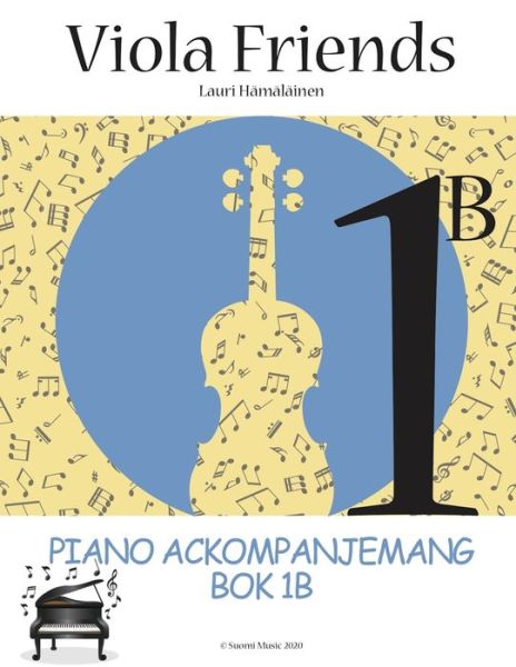 Cover for Lauri Juhani Hamalainen · Viola Friends 1B Piano Ackompanjemang 1B (Paperback Book) (2020)