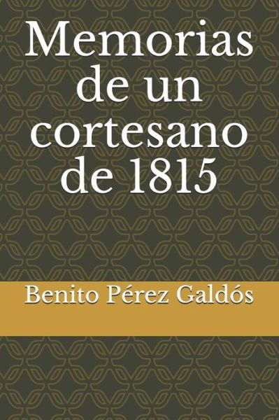 Cover for Benito Perez Galdos · Memorias de un cortesano de 1815 (Paperback Book) (2020)