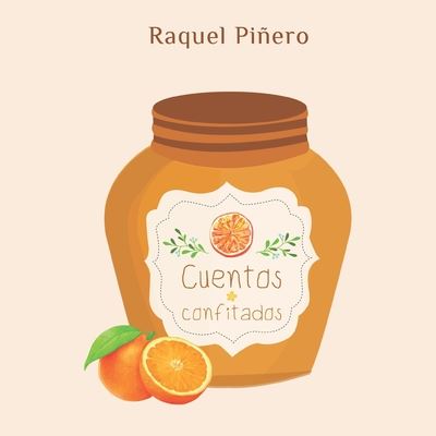 Cover for Raquel Pinero Ferrete · Cuentos Confitados: Cuentos Confitados (Paperback Book) (2020)