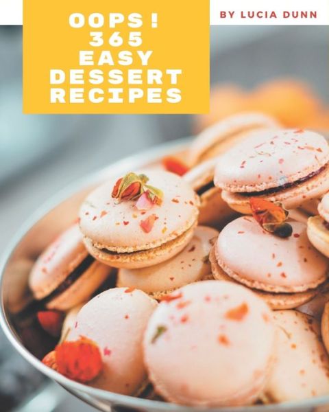 Cover for Lucia Dunn · Oops! 365 Easy Dessert Recipes (Paperback Book) (2020)