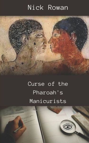 Cover for Nick Rowan · Curse of the Pharoah's Manicurists (Paperback Book) (2020)