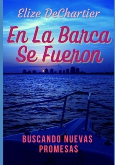 Cover for Dolce Dolce · En La Barca Se Fueron: Buscando Nuevas Promesas (Paperback Book) (2020)
