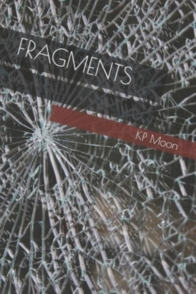 Cover for K P Moon · Fragments (Paperback Book) (2020)