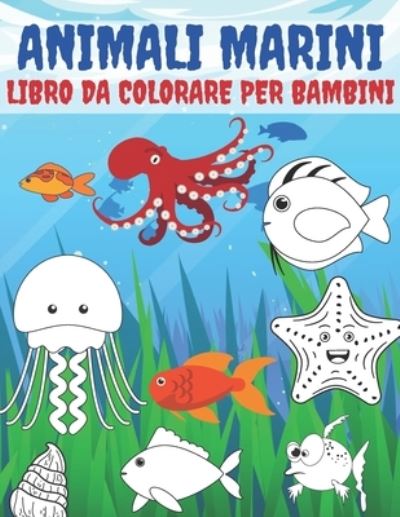 Cover for Kr Colins · Animali Marini Libro Da Colorare Per Bambini (Pocketbok) (2020)