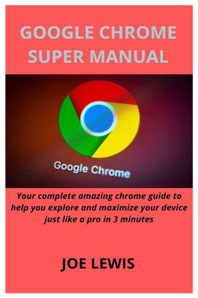 Cover for Joe Lewis · Google Chrome Super Manual (Paperback Book) (2021)