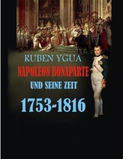 Cover for Ruben Ygua · Napoleon Bonaparte Und Seine Zeit (Paperback Bog) (2021)