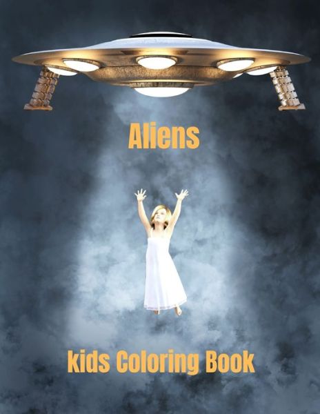 Aliens Kids Coloring Book - Harry Redmond - Books - Independently Published - 9798707702822 - February 10, 2021