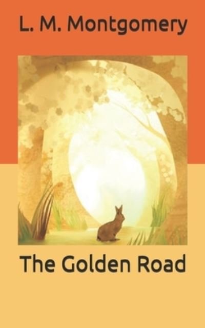 Cover for L M Montgomery · The Golden Road (Pocketbok) (2021)