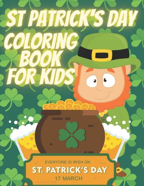 Cover for Mati Mati · St. Patrick's Day Coloring Book: Book pages for 3-12 Ages (Paperback Book) (2021)