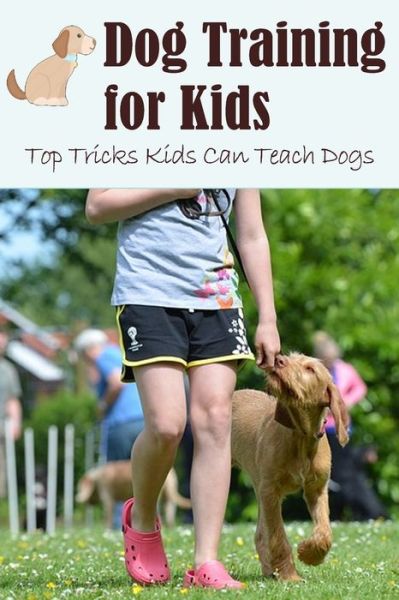 Cover for Lillian Fairley · Dog Training for Kids (Pocketbok) (2021)