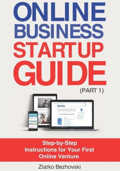 Cover for Bezhovski Zlatko Bezhovski · Online Business Startup Guide (Part 1): Step-by-Step Instructions for Your First Online Venture (Pocketbok) (2021)
