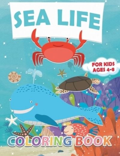 Cover for Elmsleigh Designs · Sea Life Coloring Book: 30 Ocean Coloring Pages for Kids Ages 4-8 - Featuring Amazing Sea Creatures Including Fishes, Sharks, Whales and Turtles (Taschenbuch) (2021)