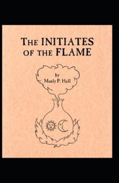 Cover for Manly P Hall · The initiates of the flame (Pocketbok) (2021)