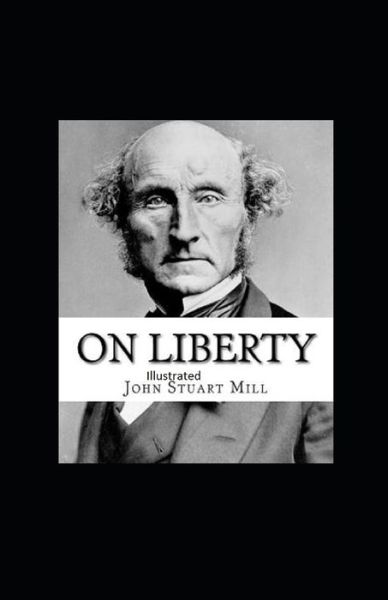 Cover for John Stuart Mill · On Liberty Illustrated (Paperback Book) (2021)