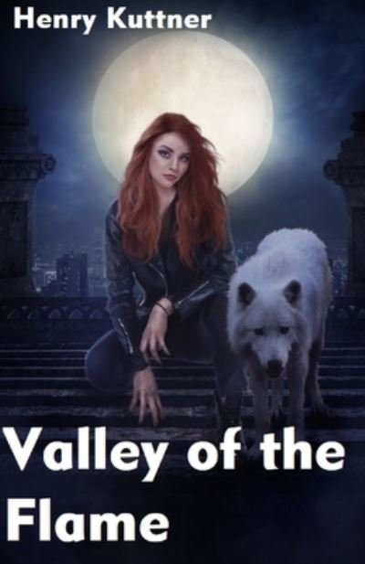 Cover for Henry Kuttner · The Valley of the Flame-Classic Original Edition (Annotated) (Paperback Bog) (2021)