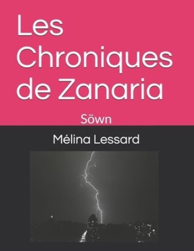 Cover for Melina Lessard · Les Chroniques de Zanaria (Paperback Book) (2021)