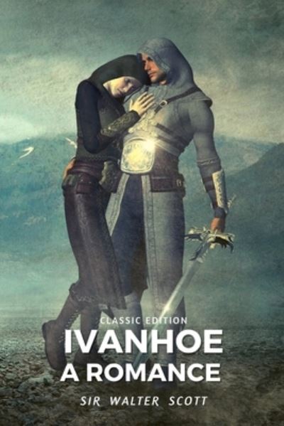 Ivanhoe a Romance - Sir Walter Scott - Books - Independently Published - 9798744006822 - April 25, 2021