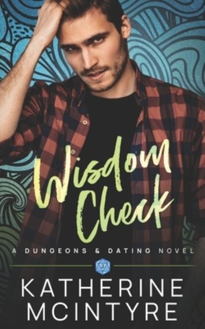 Cover for Katherine McIntyre · Wisdom Check - Dungeons and Dating (Paperback Book) (2021)