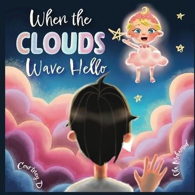Courtney D · When the Clouds Wave Hello (Paperback Bog) (2022)