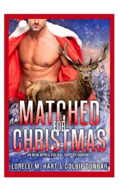 Cover for Colbie Dunbar · Matched For Christmas: An M/M Mpreg Shifter Dating App Romance - The Dates of Our Lives (Paperback Book) (2021)