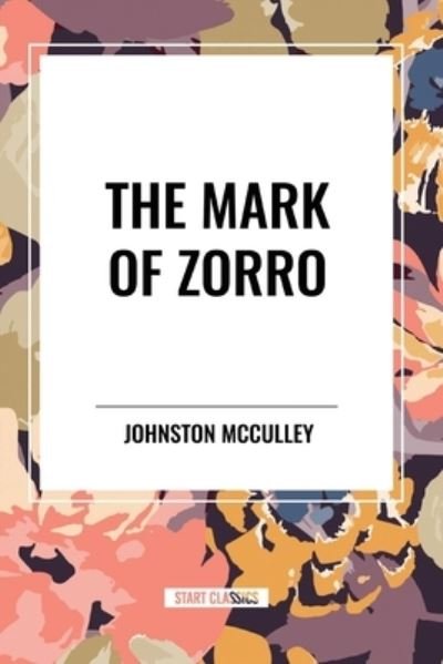 Cover for Johnston McCulley · The Mark of Zorro (Pocketbok) (2024)