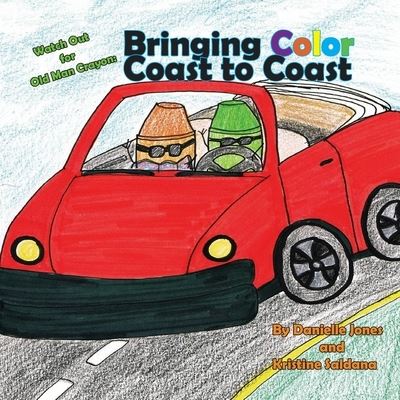 Watch Out for Old Man Crayon: Bringing Color Coast to Coast - Danielle Jones - Książki - Camp Inspired - 9798985296822 - 18 kwietnia 2022