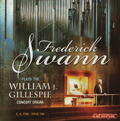 Cover for Frederick Swann · Plays the William J Gillespie Concert Organ (CD) (2009)