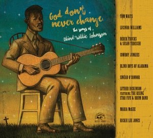 Cover for God Don't Ever Change: The Songs Of Blind Willie Johnson (CD) (2016)